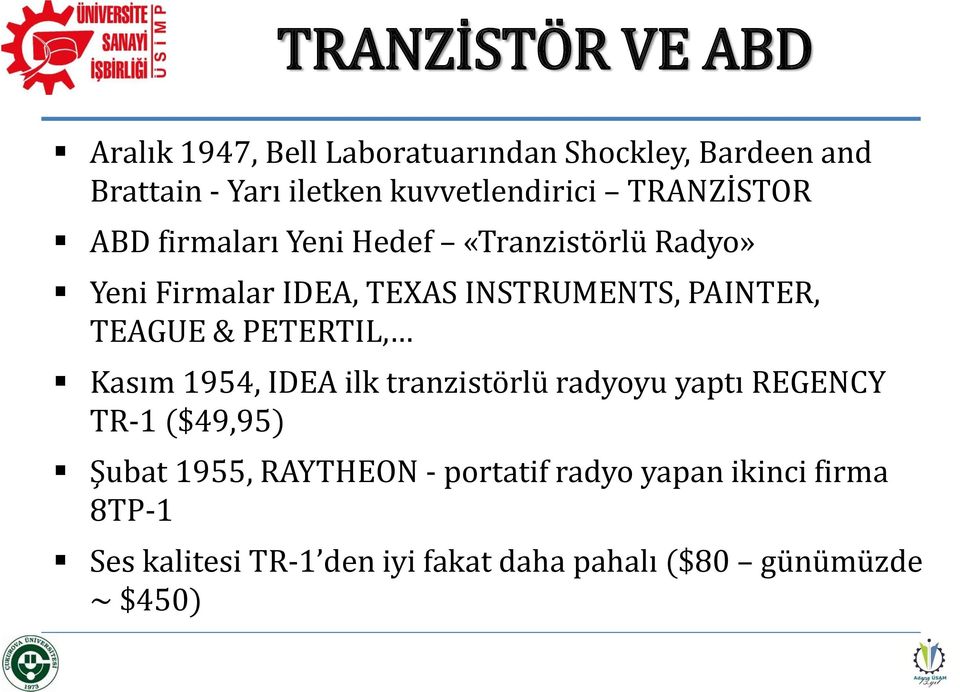 INSTRUMENTS, PAINTER, TEAGUE & PETERTIL, Kasım 1954, IDEA ilk tranzistörlü radyoyu yaptı REGENCY TR-1