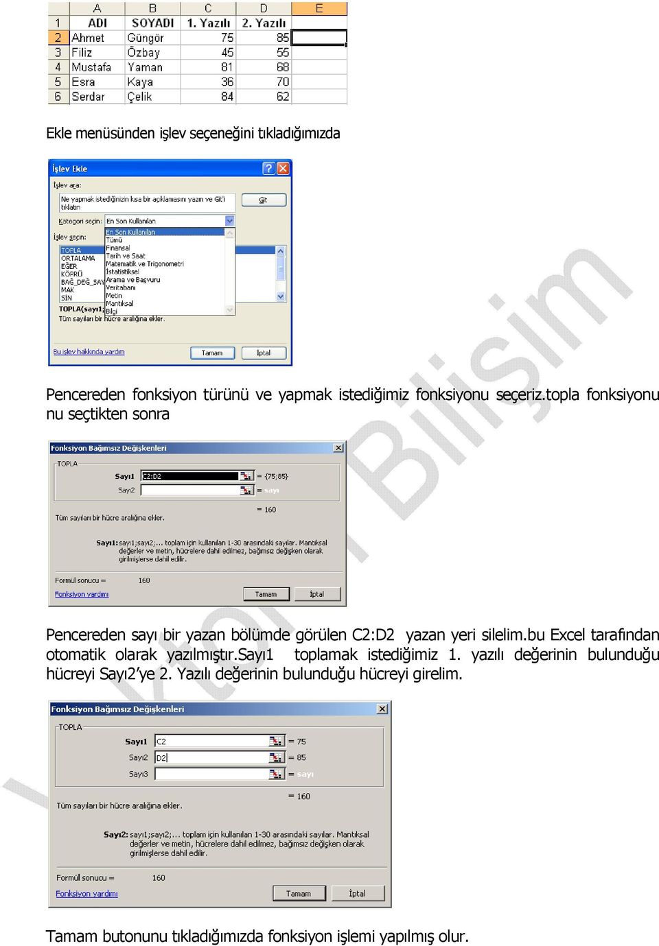 bu Excel tarafından otomatik olarak yazılmıştır.sayı1 toplamak istediğimiz 1.