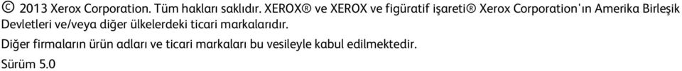 Birleşik Devletleri ve/veya diğer ülkelerdeki ticari markalarıdır.