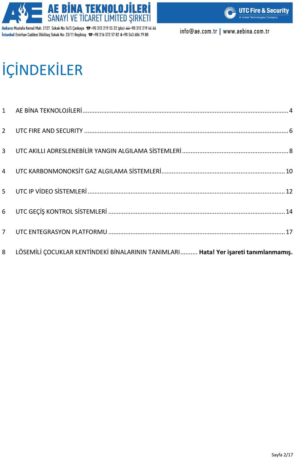 .. 8 4 UTC KARBONMONOKSİT GAZ ALGILAMA SİSTEMLERİ... 10 5 UTC IP VİDEO SİSTEMLERİ.