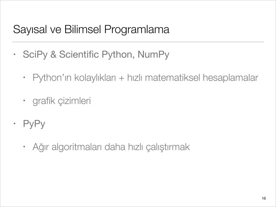 kolaylıkları + hızlı matematiksel hesaplamalar