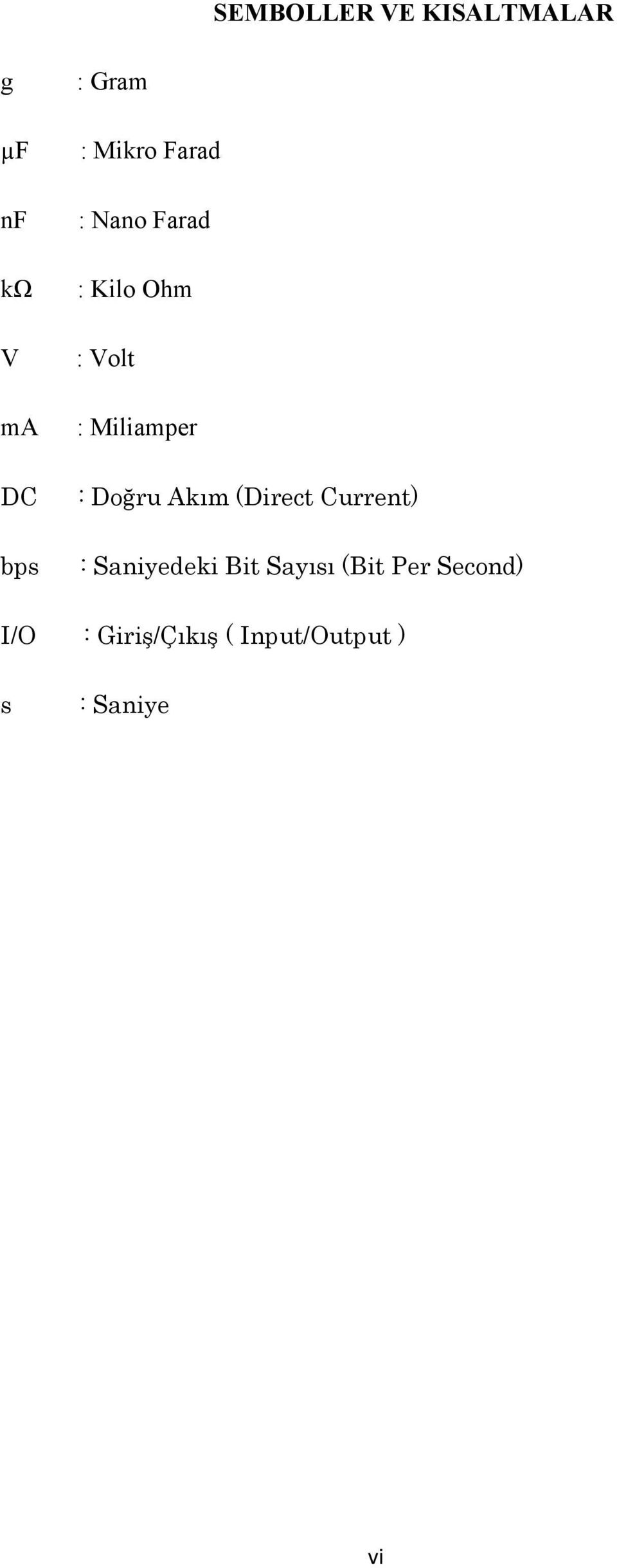 Doğru Akım (Direct Current) : Saniyedeki Bit Sayısı (Bit