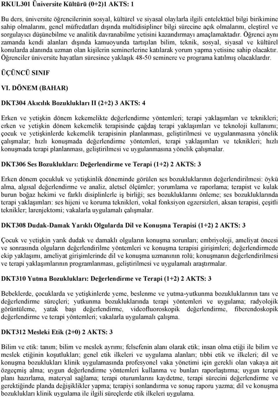 terapisinde çağdaş terapi yaklaşımları ve teknoloji kullanımı; çocuk ve yetişkinlerde kekemelik terapisinin planlanması, geliştirilmesi ve uygulanmasına yönelik çalışmalar; hızlı konuşmada