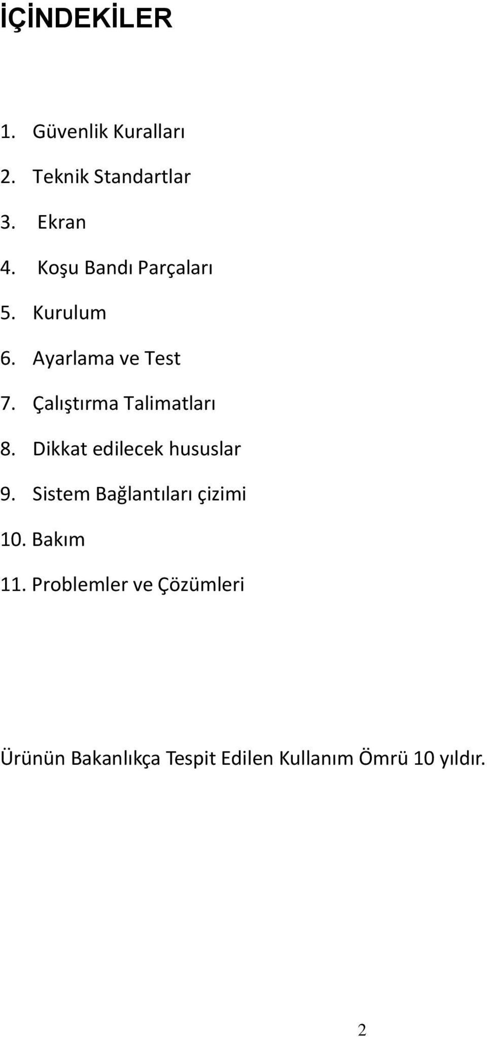 Çalıştırma Talimatları 8. Dikkat edilecek hususlar 9.