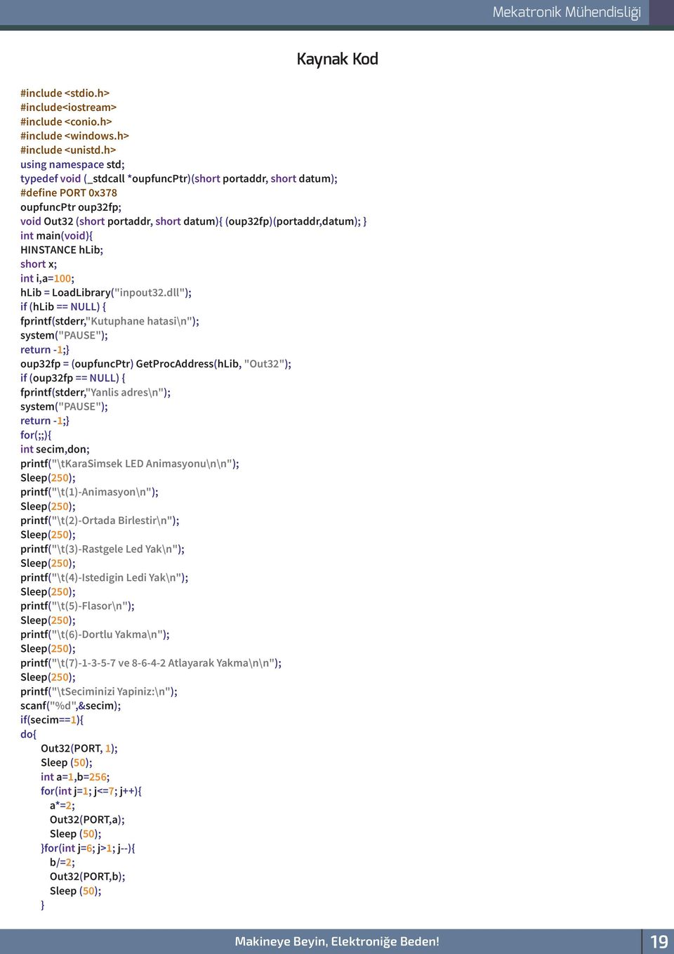 datum ); } nt ma n( vo d){ HINSTANCE hl b; short x; nt, a= 100; hl b = LoadL brary( " npout32.