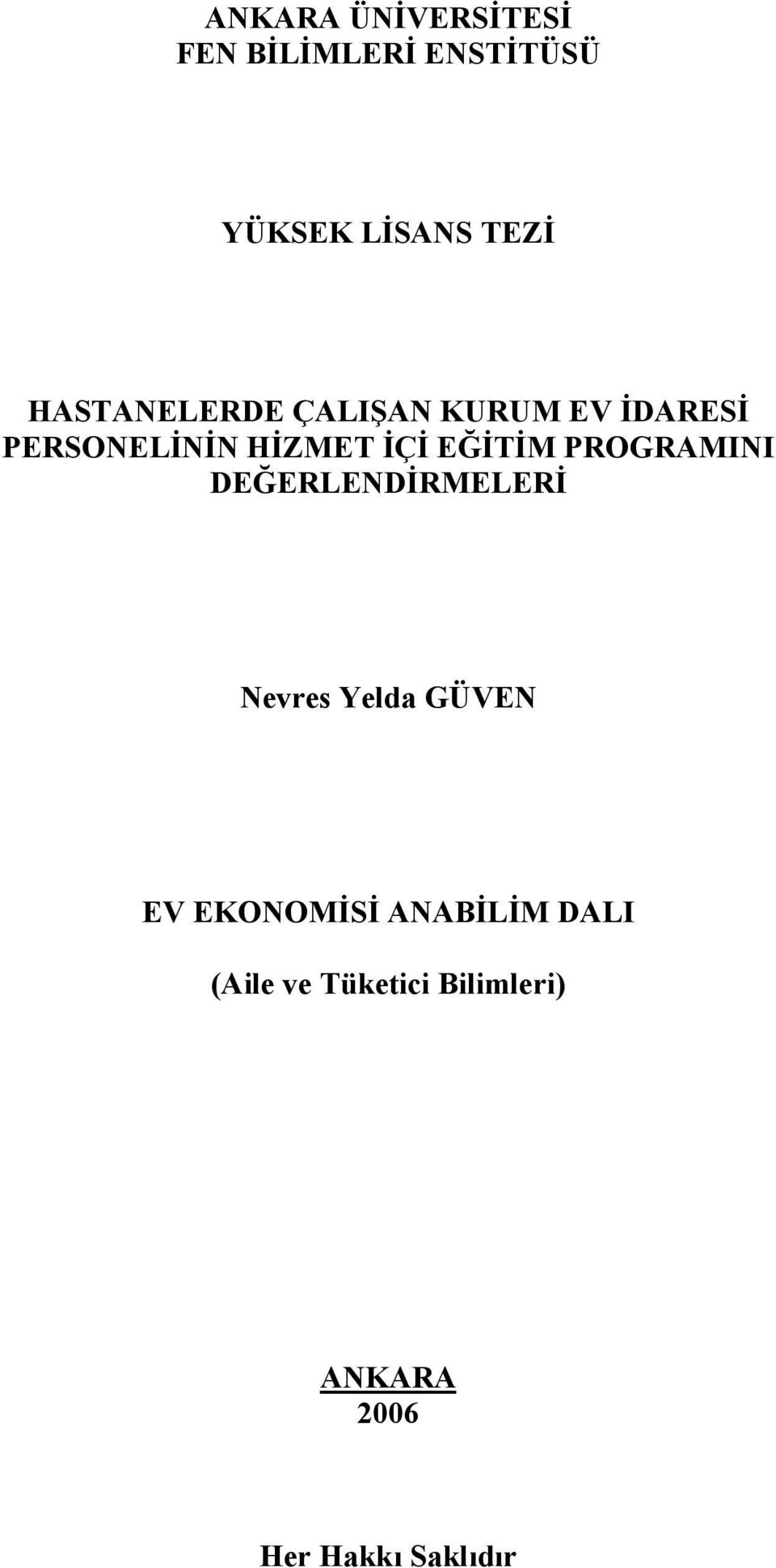 EĞİTİM PROGRAMINI DEĞERLENDİRMELERİ Nevres Yelda GÜVEN EV