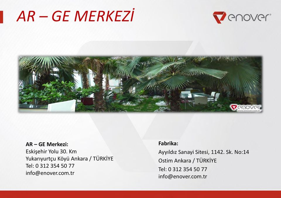 info@enover.com.tr Fabrika: Ayyıldız Sanayi Sitesi, 1142.