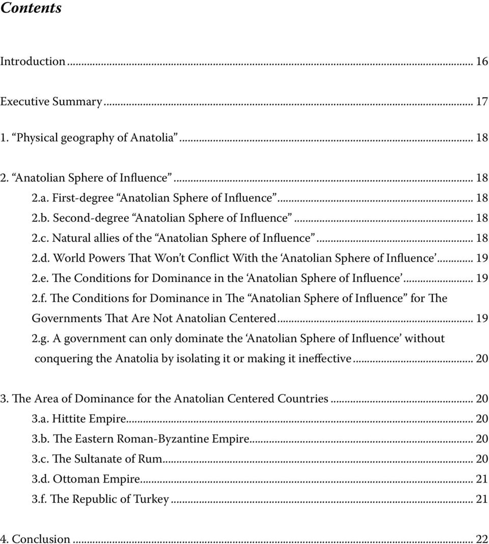 .. 19 2.f. The Conditions for Dominance in The Anatolian Sphere of Influence for The Governments That Are Not Anatolian Centered... 19 2.g.