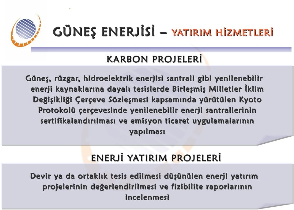 çerçevesinde yenilenebilir enerji santrallerinin sertifikalandırılması ve emisyon ticaret uygulamalarının yapılması ENERJİ