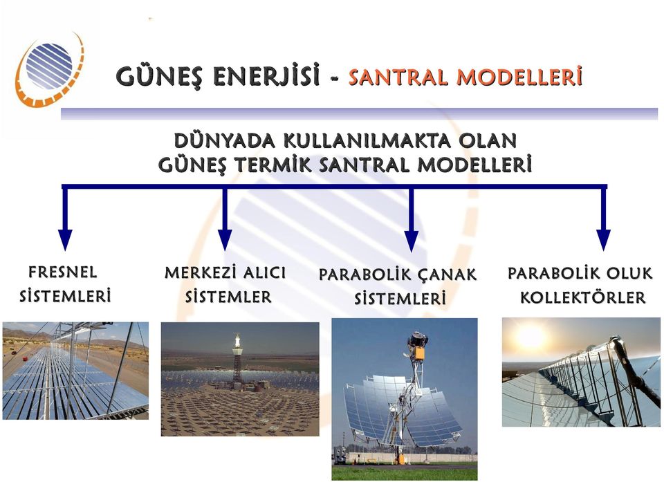 FRESNEL SİSTEMLERİ MERKEZİ ALICI SİSTEMLER