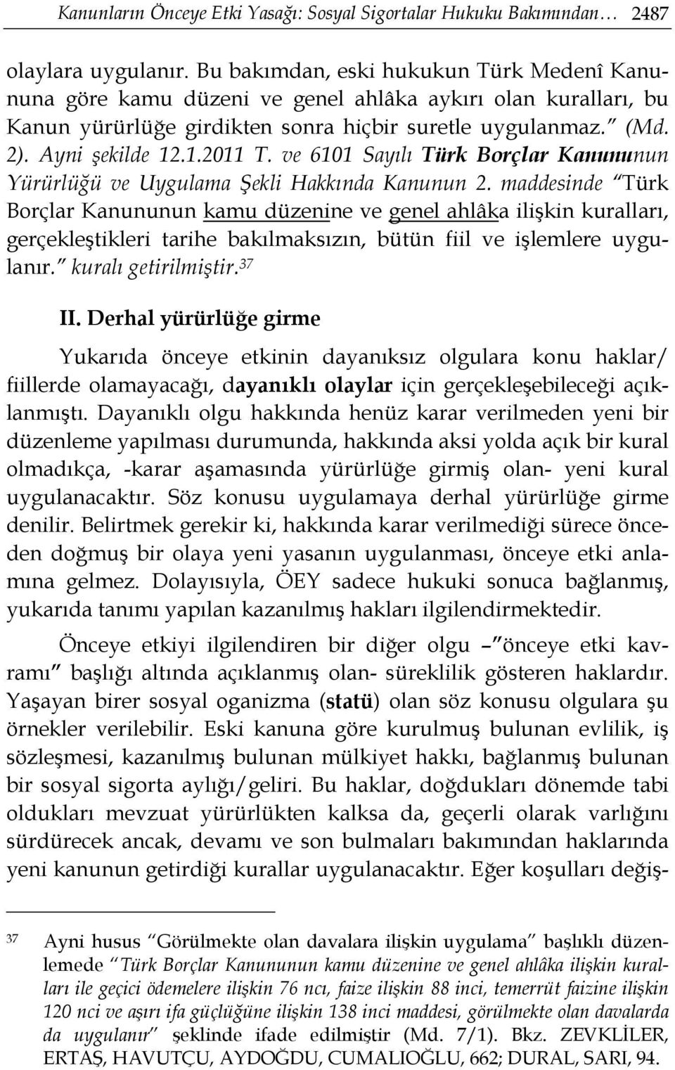 ve 6101 Sayılı Türk Borçlar Kanununun Yürürlüğü ve Uygulama Şekli Hakkında Kanunun 2.