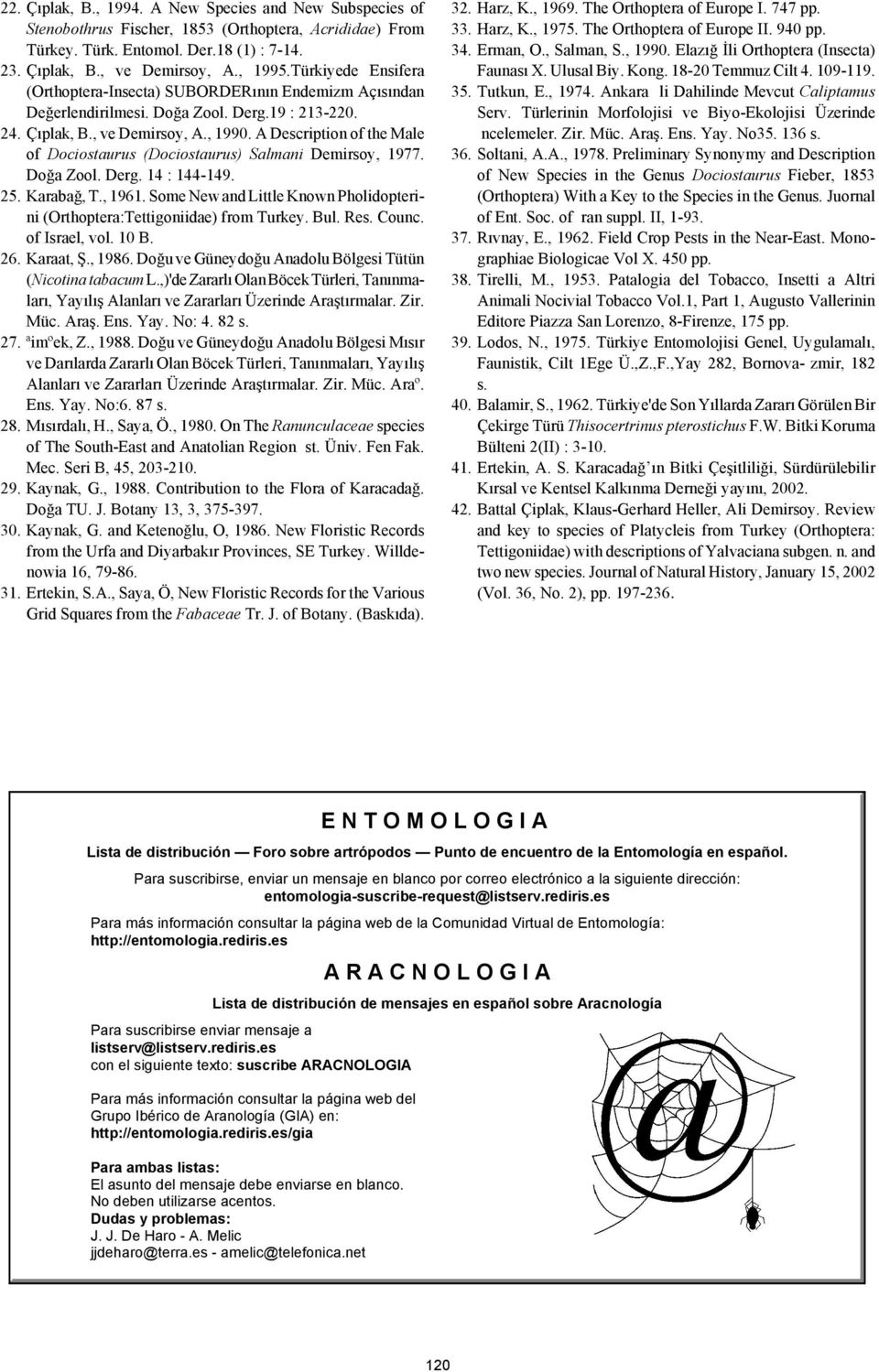 A Description of the Male of Dociostaurus (Dociostaurus) Salmani Demirsoy, 1977. Doğa Zool. Derg. 14 : 144-149. 25. Karabağ, T., 1961.