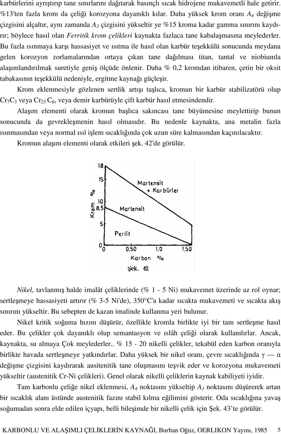 kabalamasına meylederler.