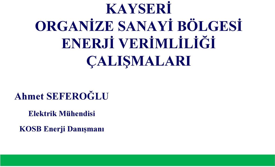 ÇALIŞMALARI Ahmet SEFEROĞLU