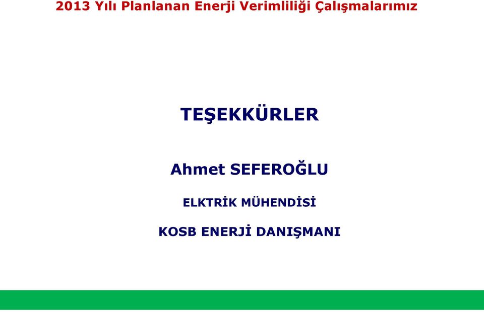 TEŞEKKÜRLER Ahmet SEFEROĞLU