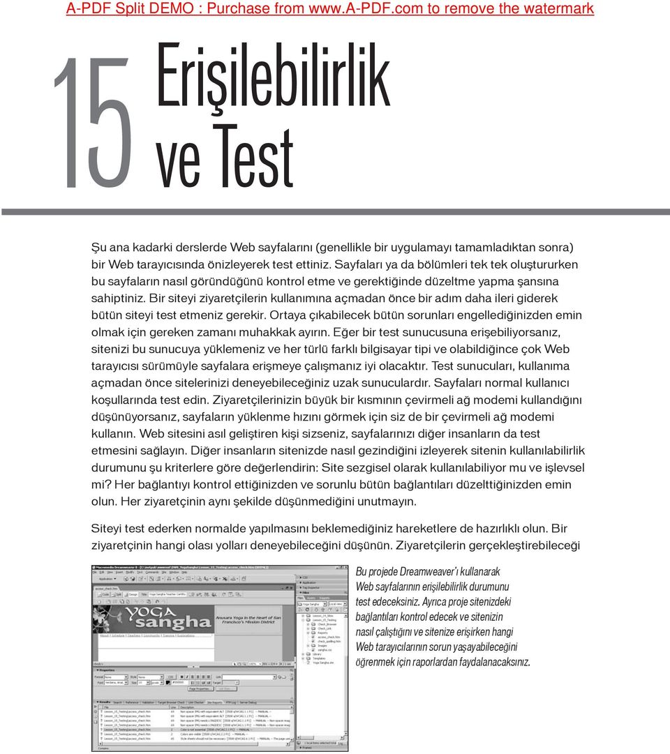 Sayfaları ya da bölümleri tek tek oluştururken bu sayfaların nasıl göründüğünü kontrol etme ve gerektiğinde düzeltme yapma şansına sahiptiniz.