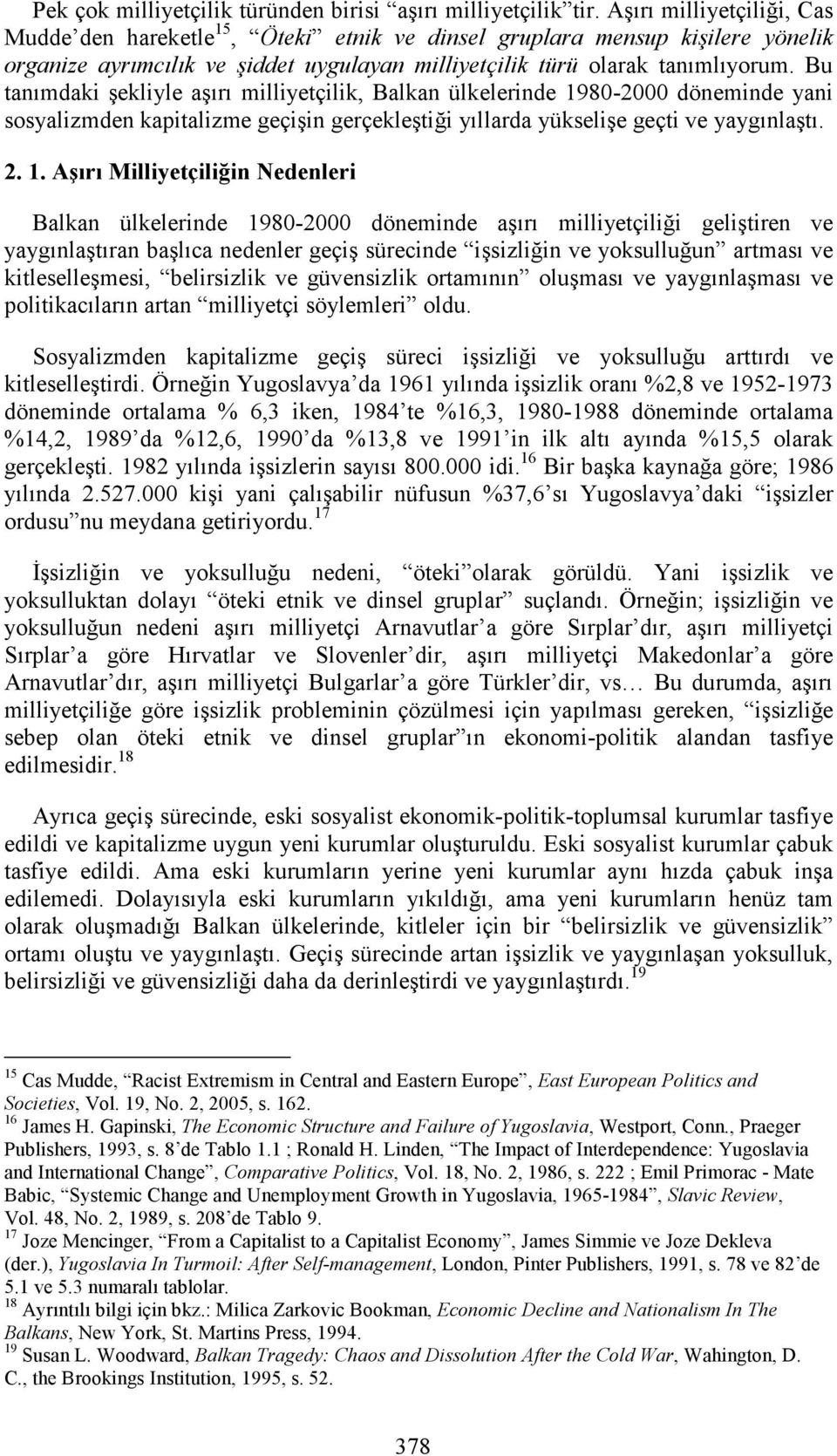 Bu tanımdaki şekliyle aşırı milliyetçilik, Balkan ülkelerinde 19