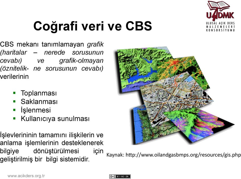 Kullanıcıya sunulması İşlevlerininin tamamını ilişkilerin ve anlama işlemlerinin desteklenerek