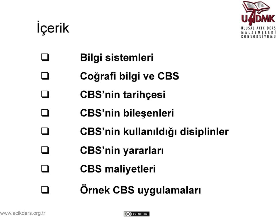 CBS nin kullanıldığı disiplinler CBS nin