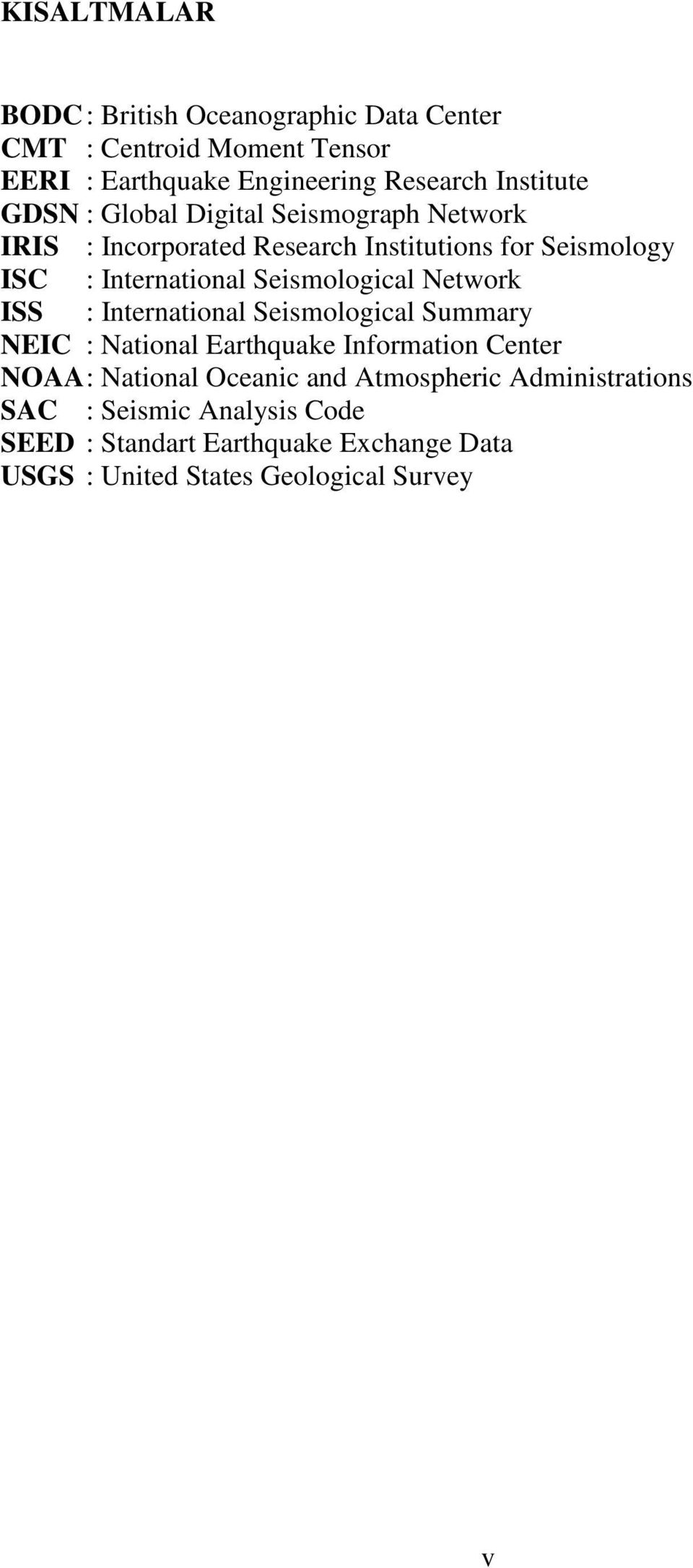 Seismological Network ISS : International Seismological Summary NEIC : National Earthquake Information Center NOAA : National