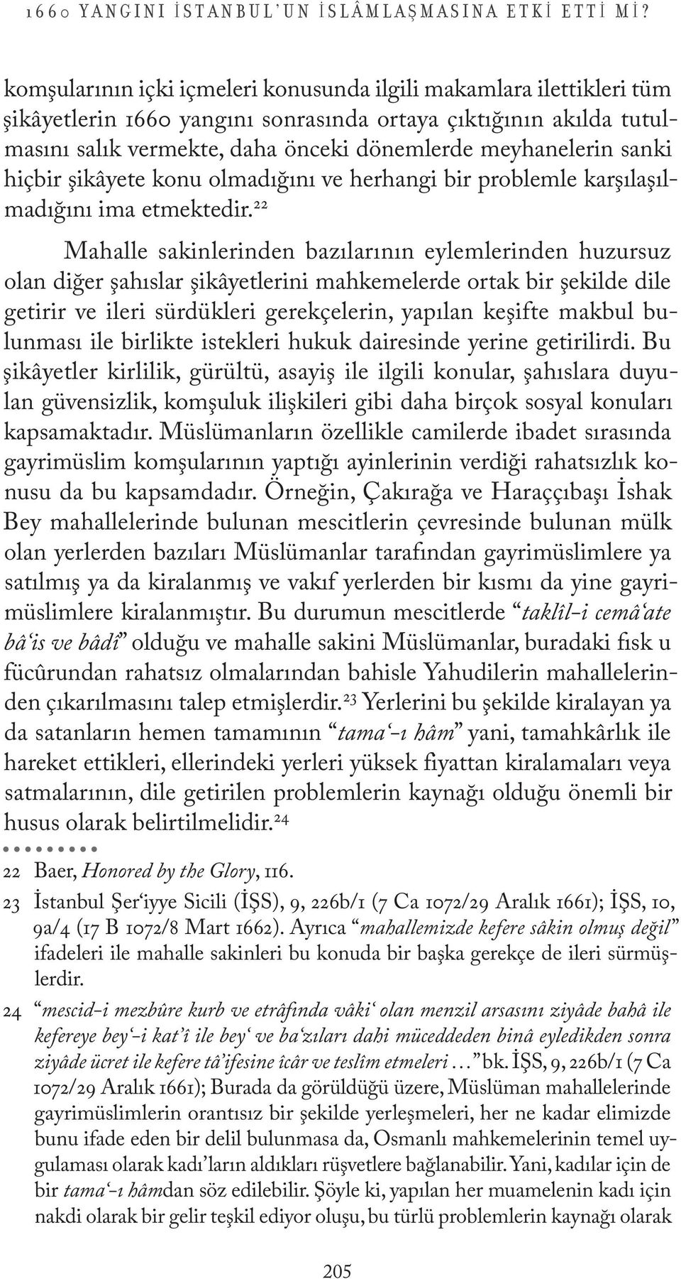 sanki hiçbir şikâyete konu olmadığını ve herhangi bir problemle karşılaşılmadığını ima etmektedir.