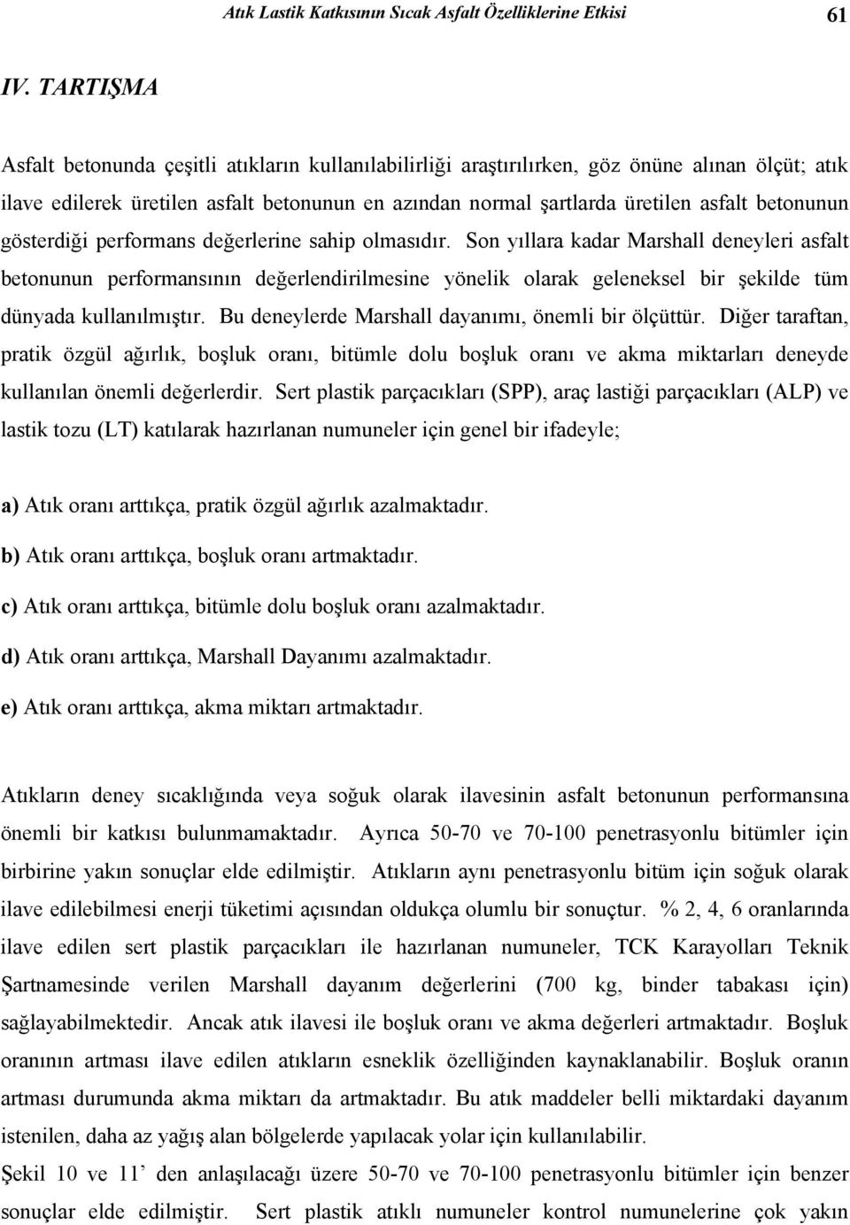 betonunun gösterdiği performans değerlerine sahip olmasıdır.