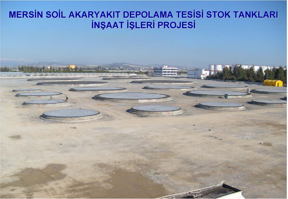 TESİSİ STOK TANKLARI