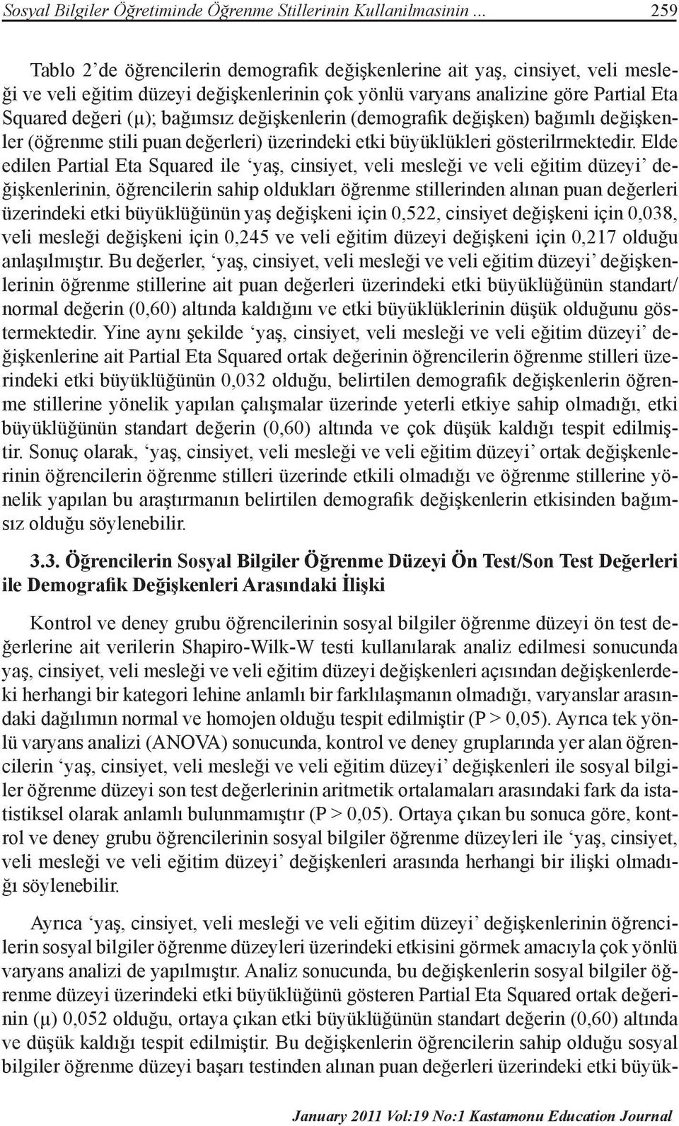 bağımsız değişkenlerin (demografik değişken) bağımlı değişkenler (öğrenme stili puan değerleri) üzerindeki etki büyüklükleri gösterilrmektedir.