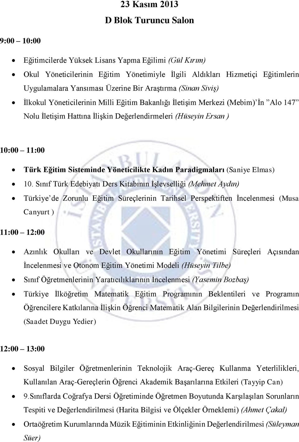 11:00 Türk Eğitim Sisteminde Yöneticilikte Kadın Paradigmaları (Saniye Elmas) 10.