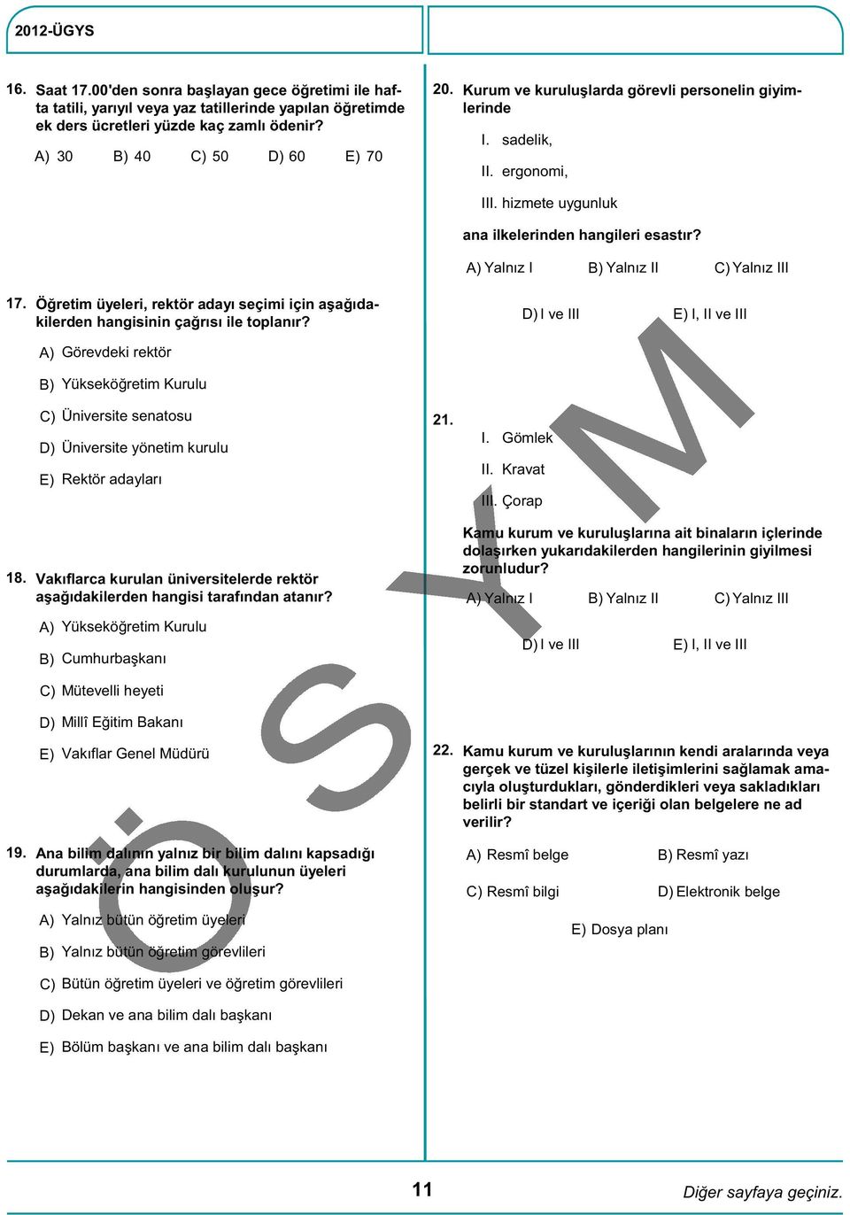 Öğretim üyeleri, rektör adayı seçimi için aşağıdakilerden hangisinin çağrısı ile toplanır? I ve III I, II ve III Görevdeki rektör Yükseköğretim Kurulu 18.