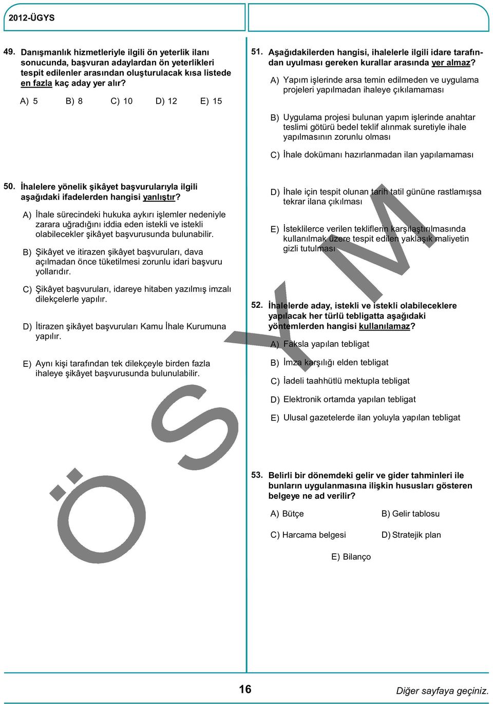 Yapım işlerinde arsa temin edilmeden ve uygulama projeleri yapılmadan ihaleye çıkılamaması Uygulama projesi bulunan yapım işlerinde anahtar teslimi götürü bedel teklif alınmak suretiyle ihale