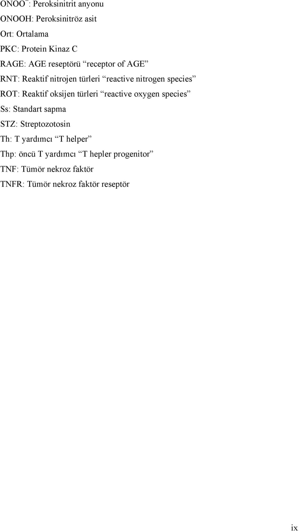 oksijen türleri reactive oxygen species Ss: Standart sapma STZ: Streptozotosin Th: T yardımcı T