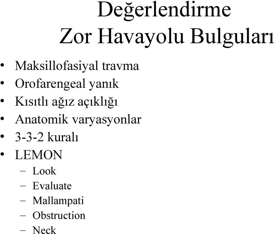 Kısıtlı ağız açıklığı Anatomik varyasyonlar