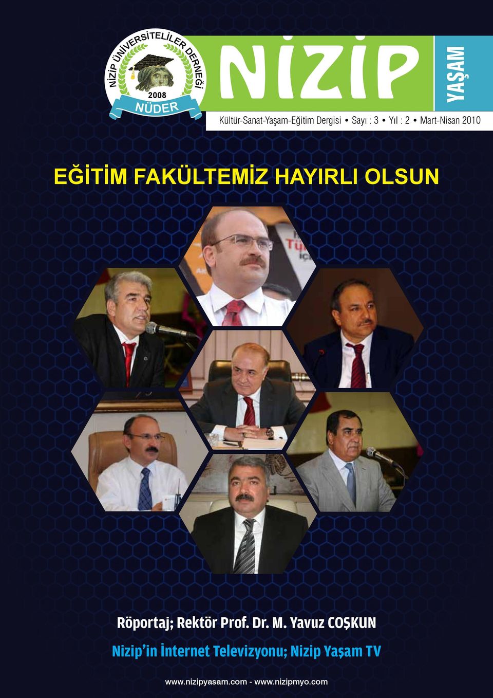 EĞİTİM FAKÜLTEMİZ HAYIRLI OLSUN Röportaj; Rektör Prof. Dr. M.