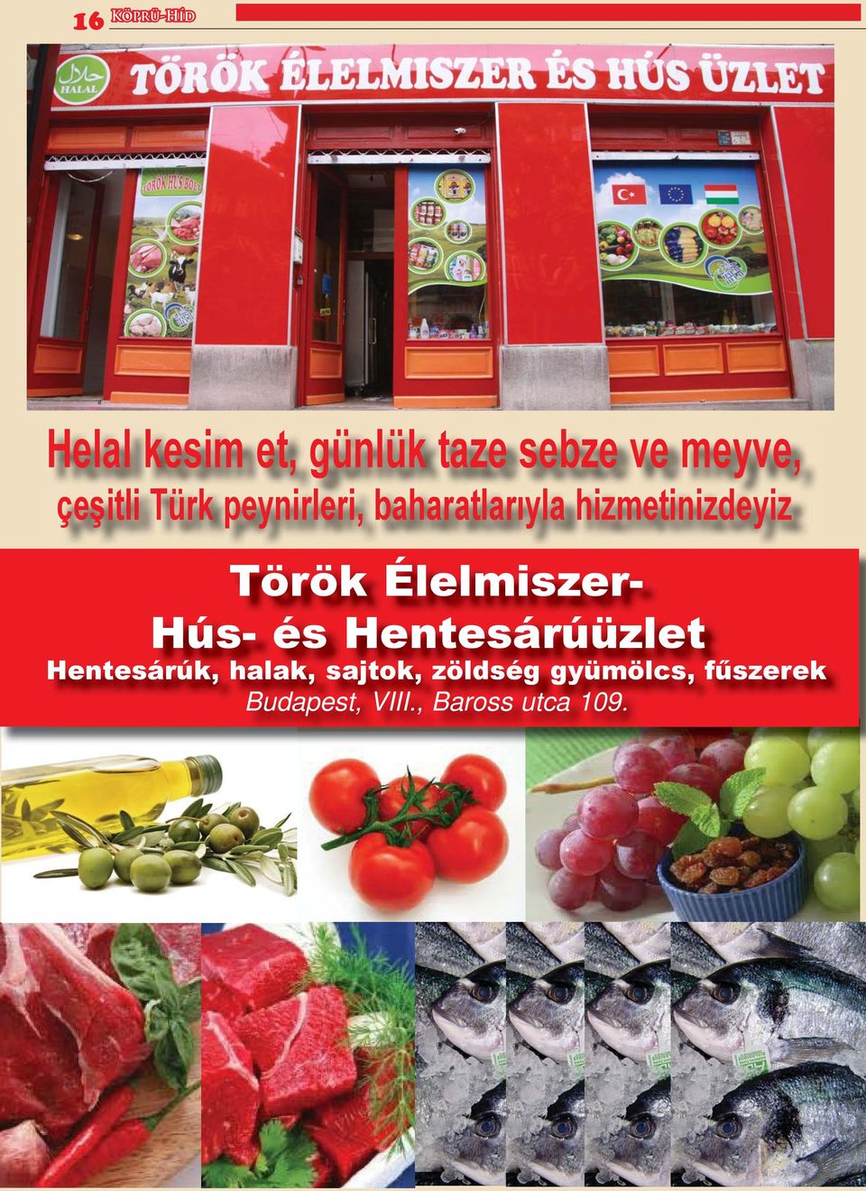 Török Élelmiszer- Hús- és Hentesárúüzlet Hentesárúk, halak,