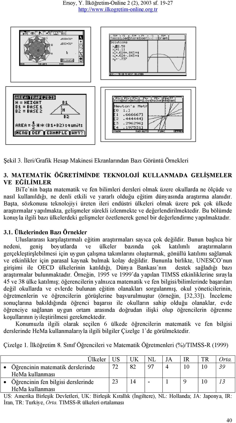 olduğu eğitim dünyasında araştırma alanıdır.