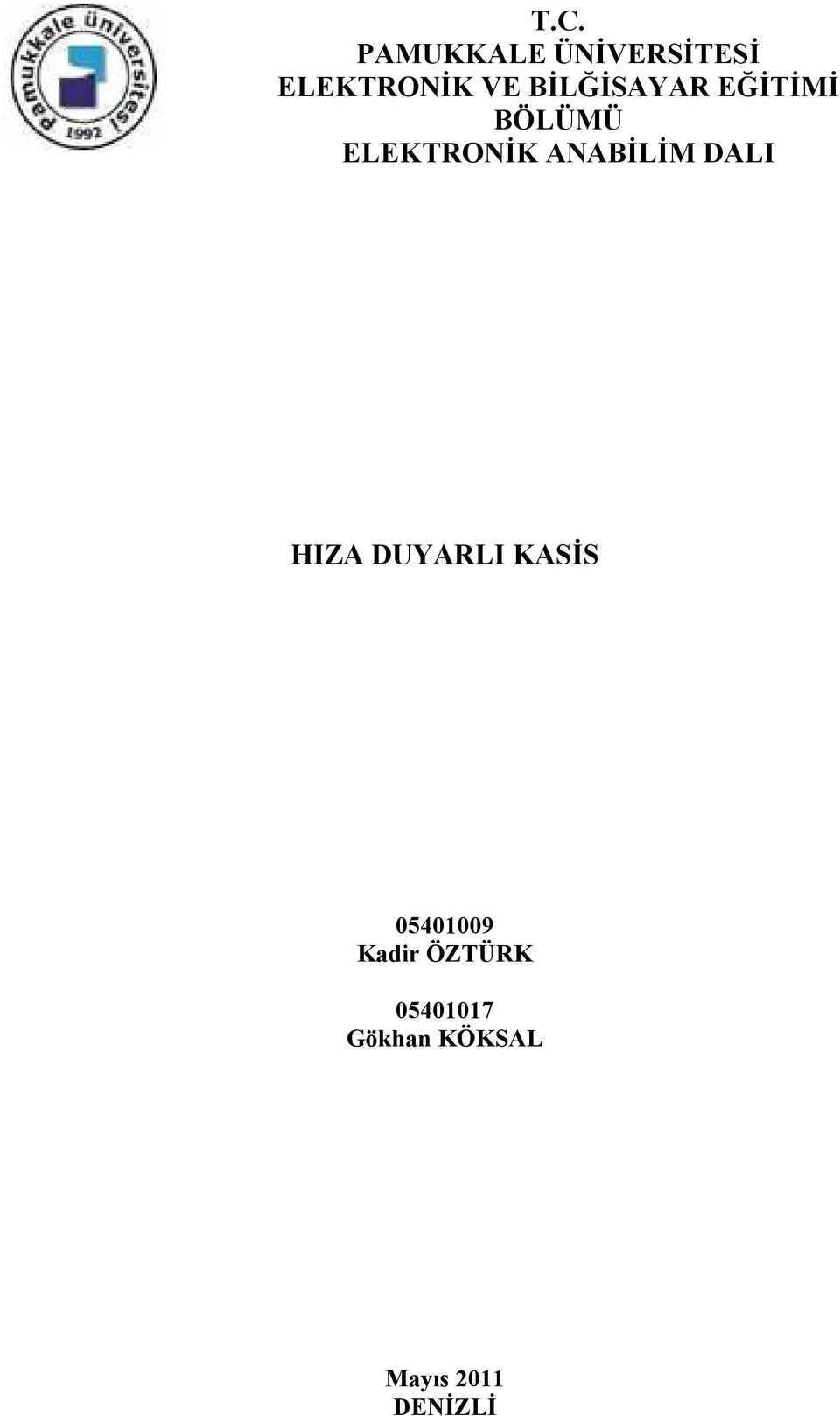 ANABİLİM DALI HIZA DUYARLI KASİS 05401009