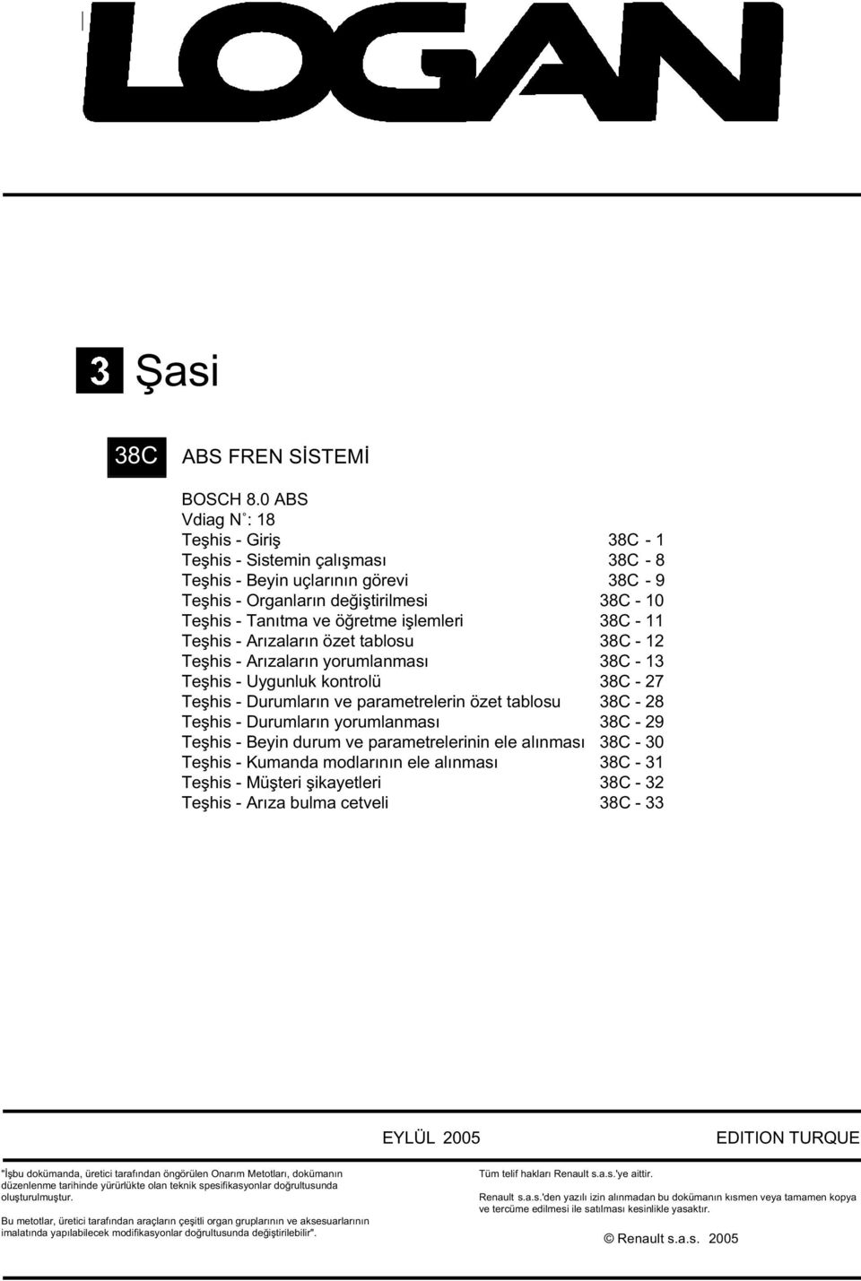 Arızaların özet tablosu - 12 Teşhis - Arızaların yorumlanması - 13 Teşhis - Uygunluk kontrolü - 27 Teşhis - Durumların ve parametrelerin özet tablosu - 28 Teşhis - Durumların yorumlanması - 29 Teşhis