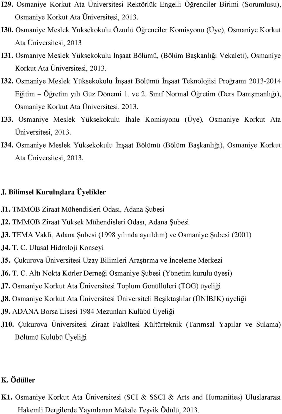 Osmaniye Meslek Yüksekokulu İnşaat Bölümü, (Bölüm Başkanlığı Vekaleti), Osmaniye Korkut Ata Üniversitesi, 2013. I32.