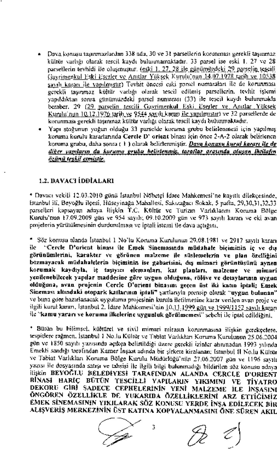 1978 tarih ve 10538 savill karan ile vapllmlstlr) Tevhit oncesi eski parsel numaralarl ile de korunmasl gerekli ta~lnmaz kiiltiir varhgl olarak tescil edilmi~ parsellerin, tevhit i~lemi yaplldlktan