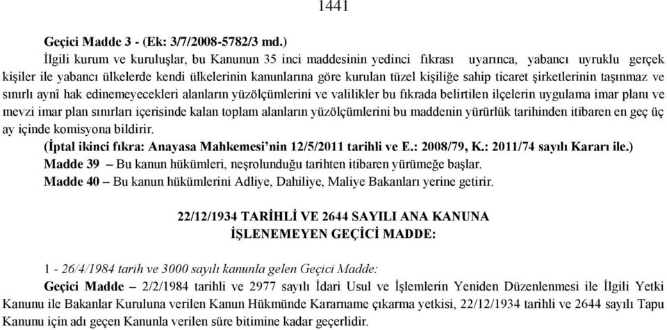 sahip ticaret şirketlerinin taşınmaz ve sınırlı aynî hak edinemeyecekleri alanların yüzölçümlerini ve valilikler bu fıkrada belirtilen ilçelerin uygulama imar planı ve mevzi imar plan sınırları