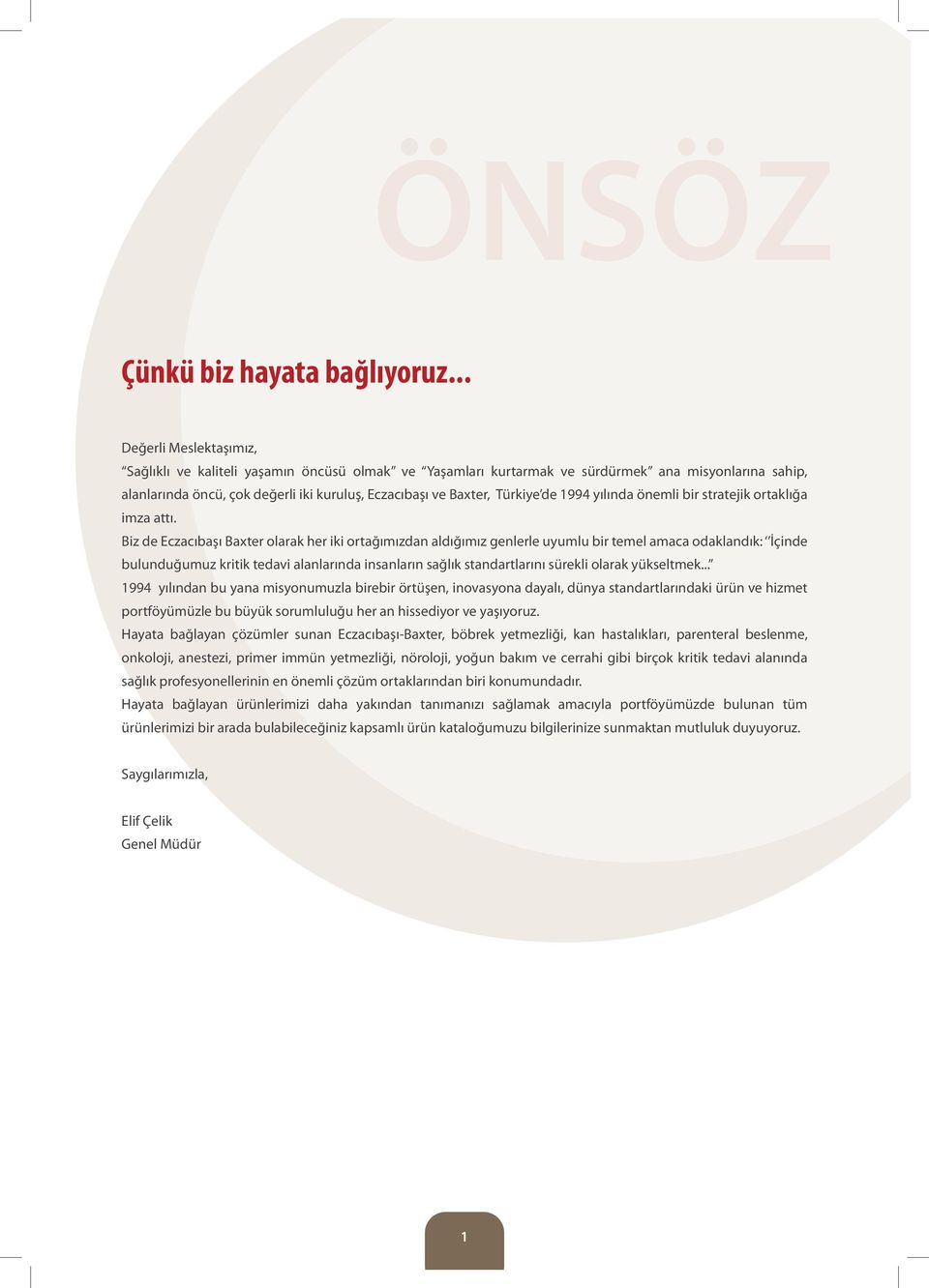 Türkiye de 1994 yılında önemli bir stratejik ortaklığa imza attı.