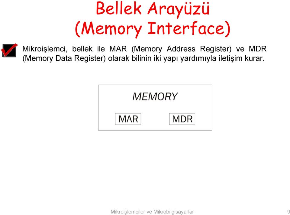 Register) olarak bilinin iki yapı yardımıyla iletişim