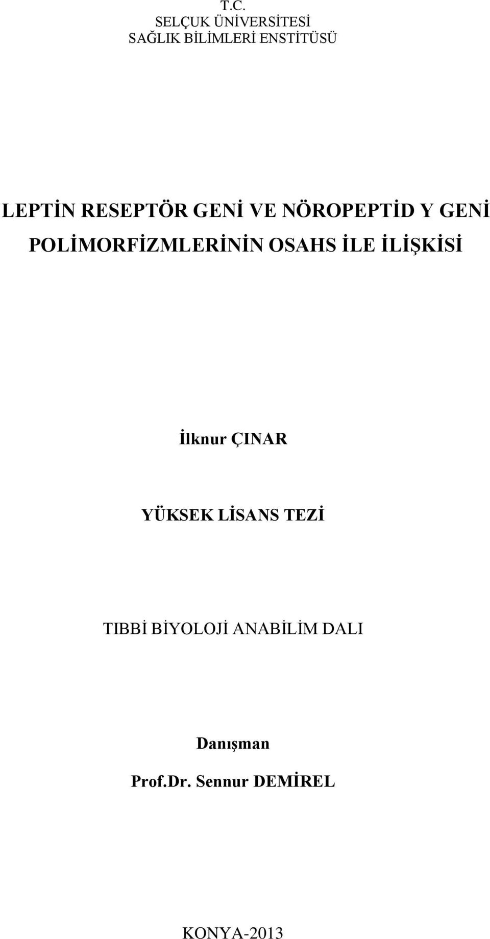 OSAHS İLE İLİŞKİSİ İlknur ÇINAR YÜKSEK LİSANS TEZİ TIBBİ