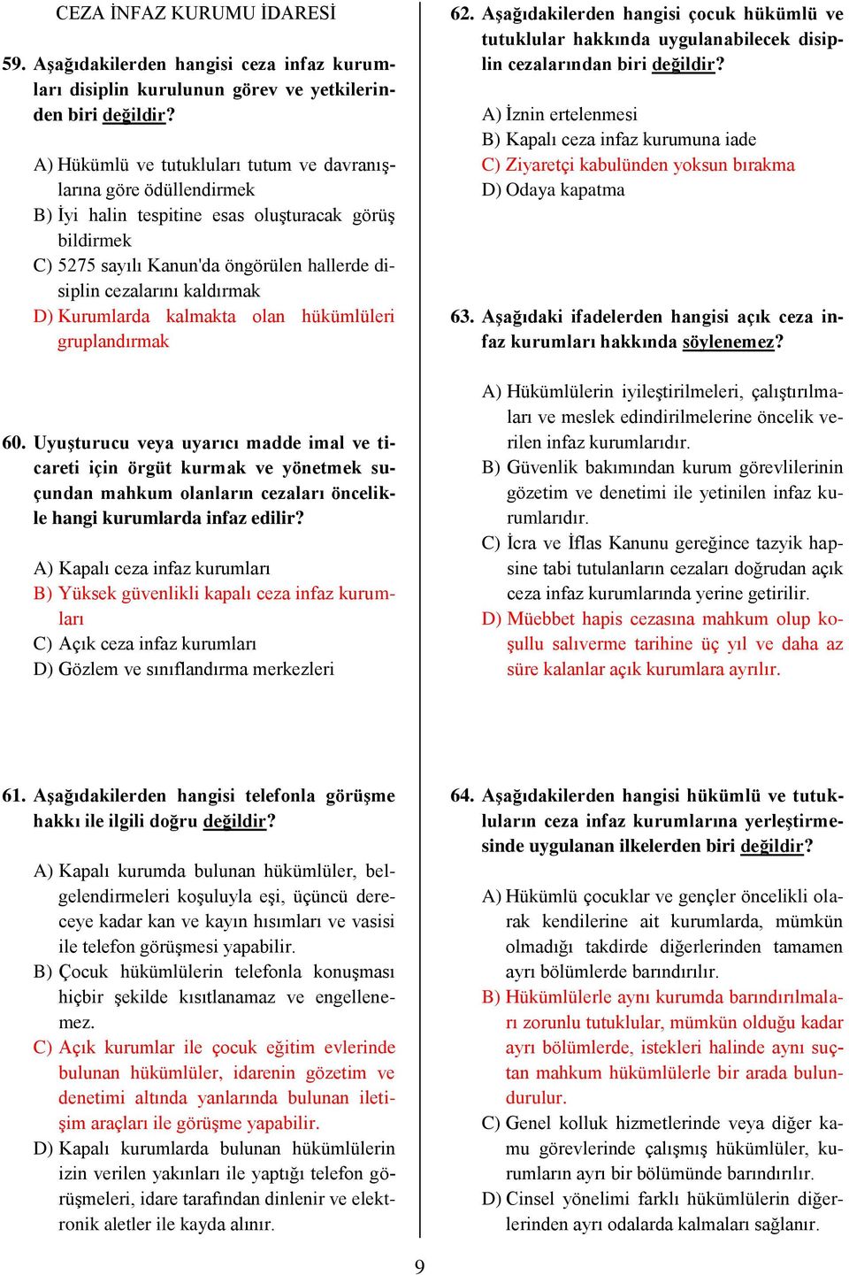 D) Kurumlarda kalmakta olan hükümlüleri gruplandırmak 60.