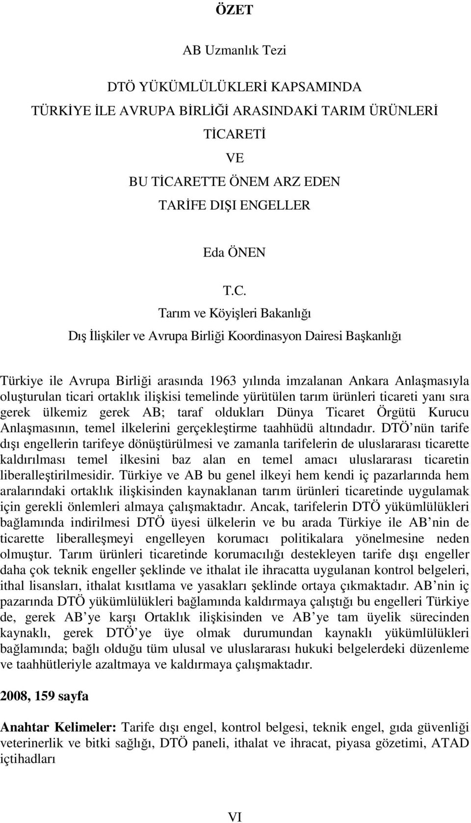 RETTE ÖNEM ARZ EDEN TARİFE DIŞI ENGELLER Eda ÖNEN T.C.