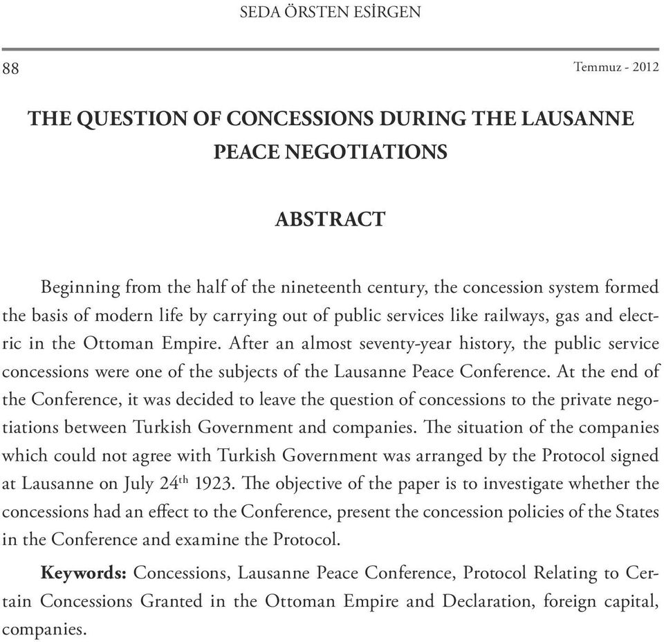 After an almost seventy-year history, the public service concessions were one of the subjects of the Lausanne Peace Conference.