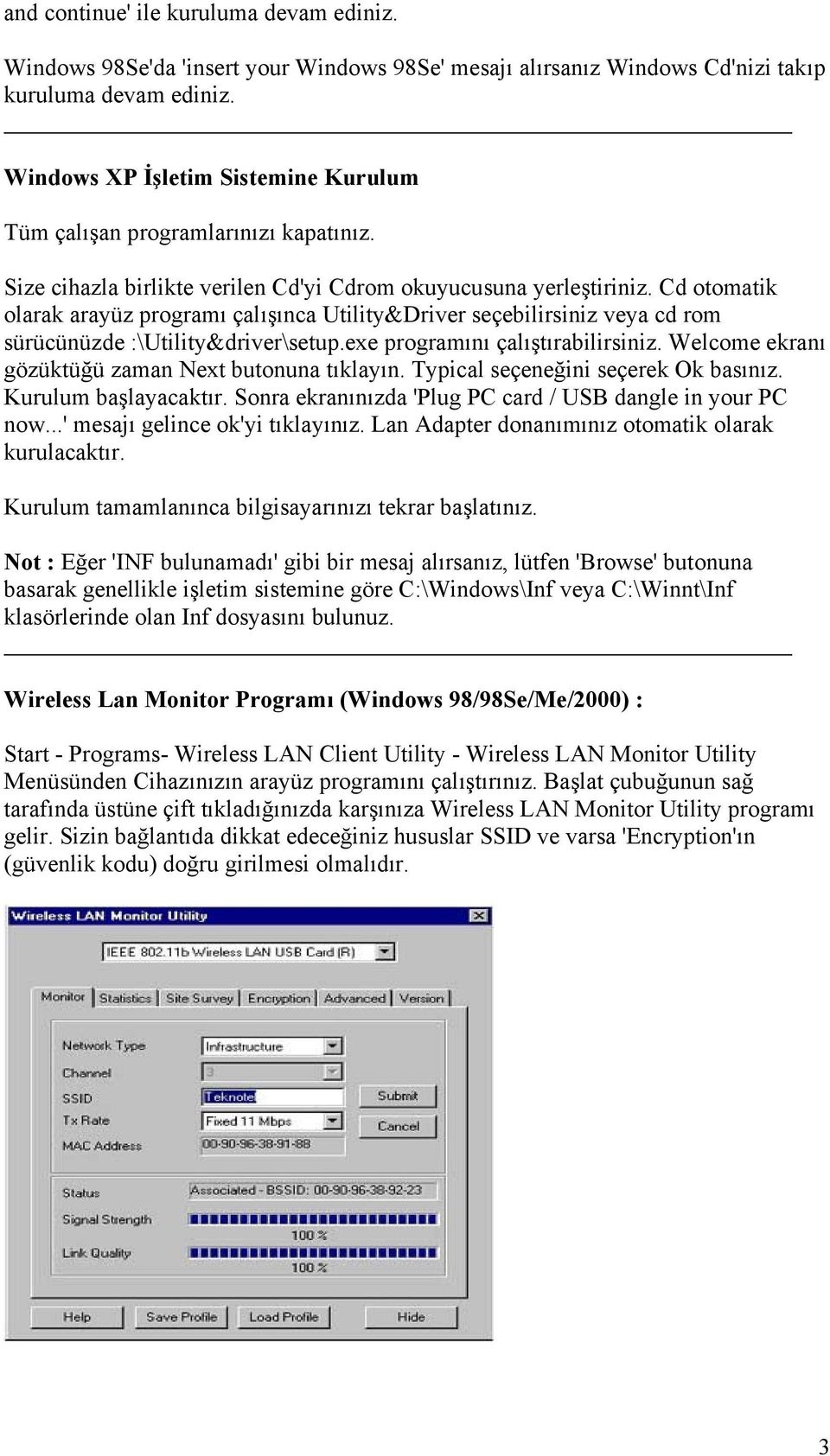 Cd otomatik olarak arayüz programı çalışınca Utility&Driver seçebilirsiniz veya cd rom sürücünüzde :\Utility&driver\setup.exe programını çalıştırabilirsiniz.