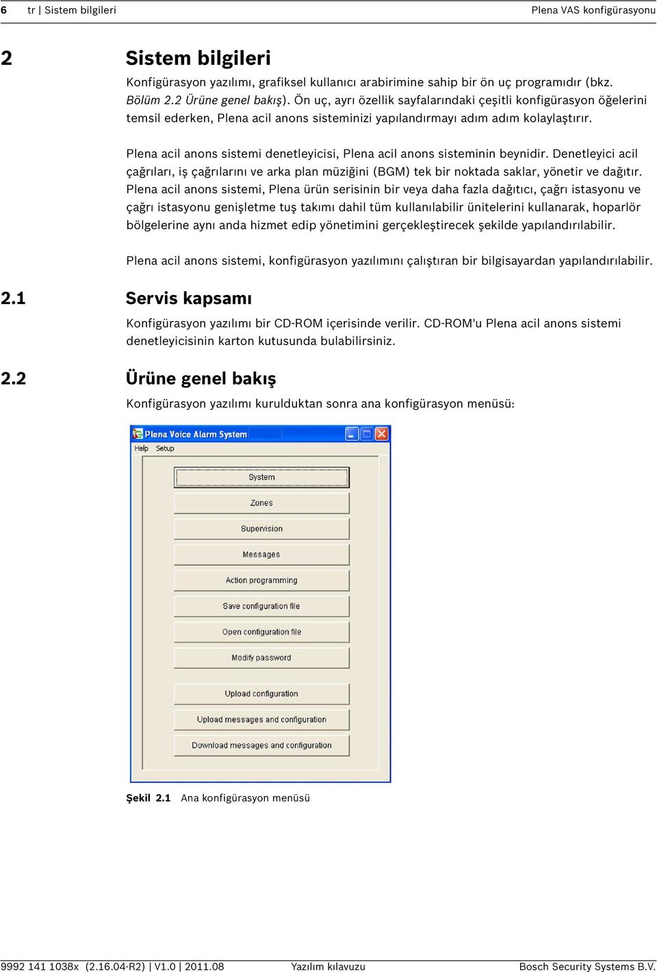 Plena acil anons sistemi denetleyicisi, Plena acil anons sisteminin beynidir. Denetleyici acil çağrıları, iş çağrılarını ve arka plan müziğini (BGM) tek bir noktada saklar, yönetir ve dağıtır.