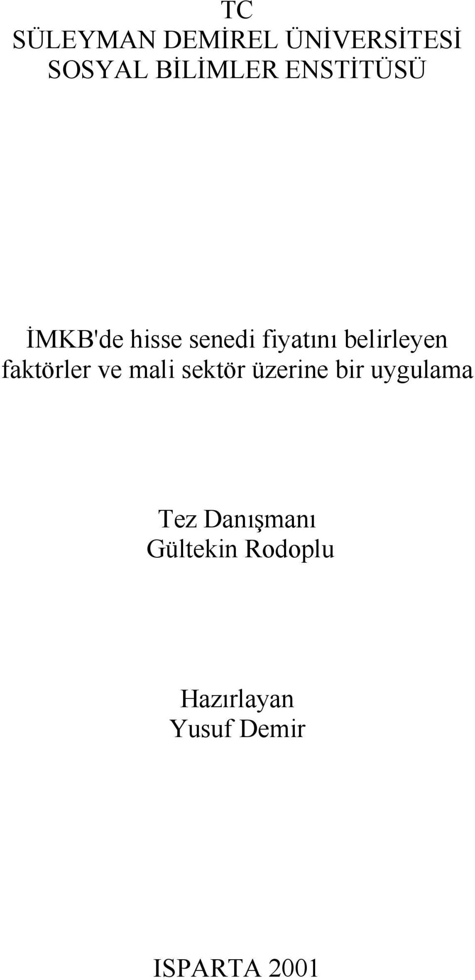 faktörler ve mali sektör üzerine bir uygulama Tez